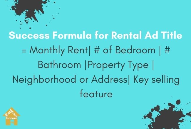 Success formula for rental ad title = Monthly Rent| # of Bedroom | # Bathroom |Property Type | Neighborhood or Address| Key selling feature
